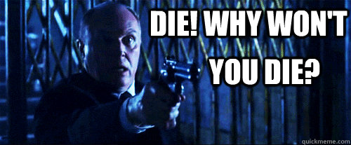 Die! why won't you die? - Die! why won't you die?  Mr Creedy