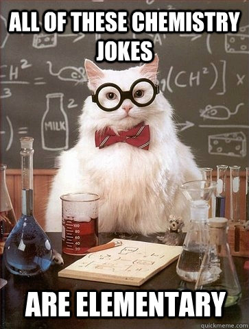 All of these Chemistry jokes Are elementary   Chemistry Cat