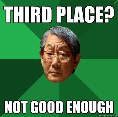 THIRD PLACE? NOT GOOD ENOUGH  High Expectations Asian Father