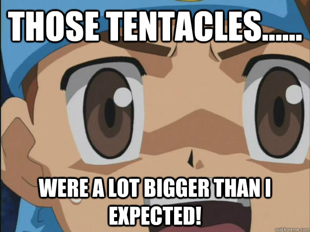 Those tentacles...... were a lot bigger than i expected! - Those tentacles...... were a lot bigger than i expected!  Anime Stareing