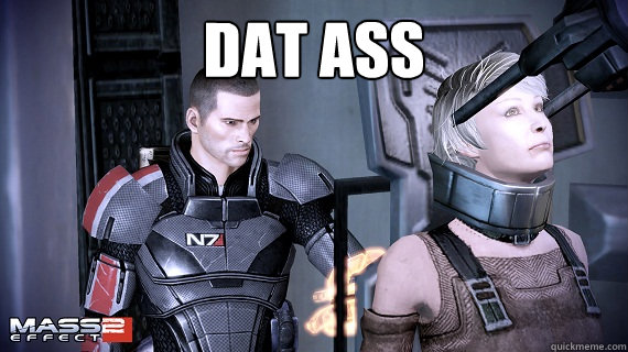 DAT ASS   Shepard Meme