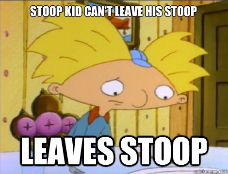 Stoop kid can't leave his stoop leaves stoop  Hey Arnold Problems