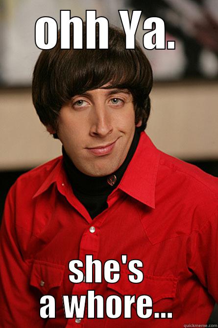 haa hore - OHH YA. SHE'S A WHORE... Pickup Line Scientist