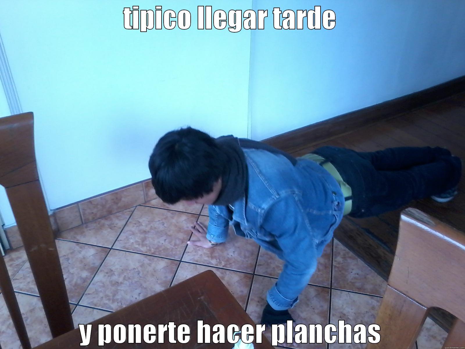 TIPICO LLEGAR TARDE Y PONERTE HACER PLANCHAS Misc