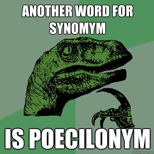 another word for synomym  is poecilonym - another word for synomym  is poecilonym  Philosoraptor