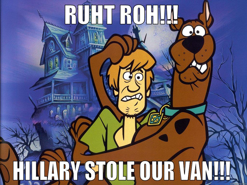 RUHT ROHH!!! - RUHT ROH!!! HILLARY STOLE OUR VAN!!! Misc