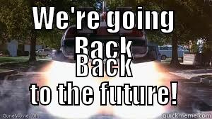 WE'RE GOING BACK BACK TO THE FUTURE! Misc