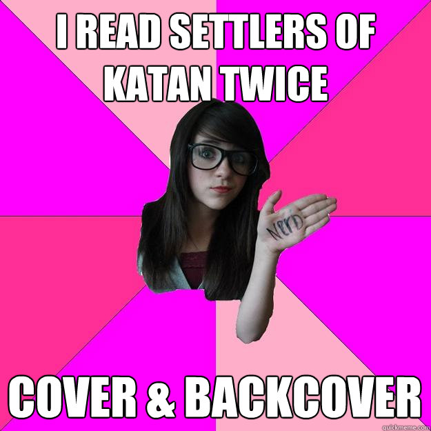 I READ SETTLERS OF KATAN TWICE COVER & BACKCOVER  Idiot Nerd Girl