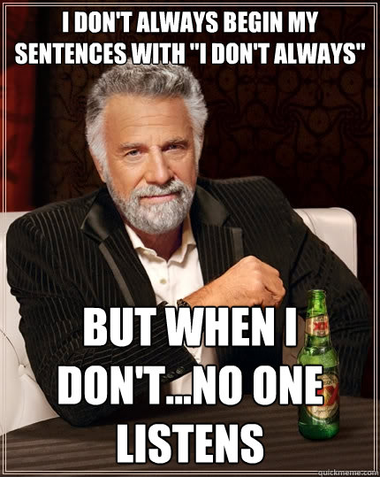 I don't always begin my sentences with 