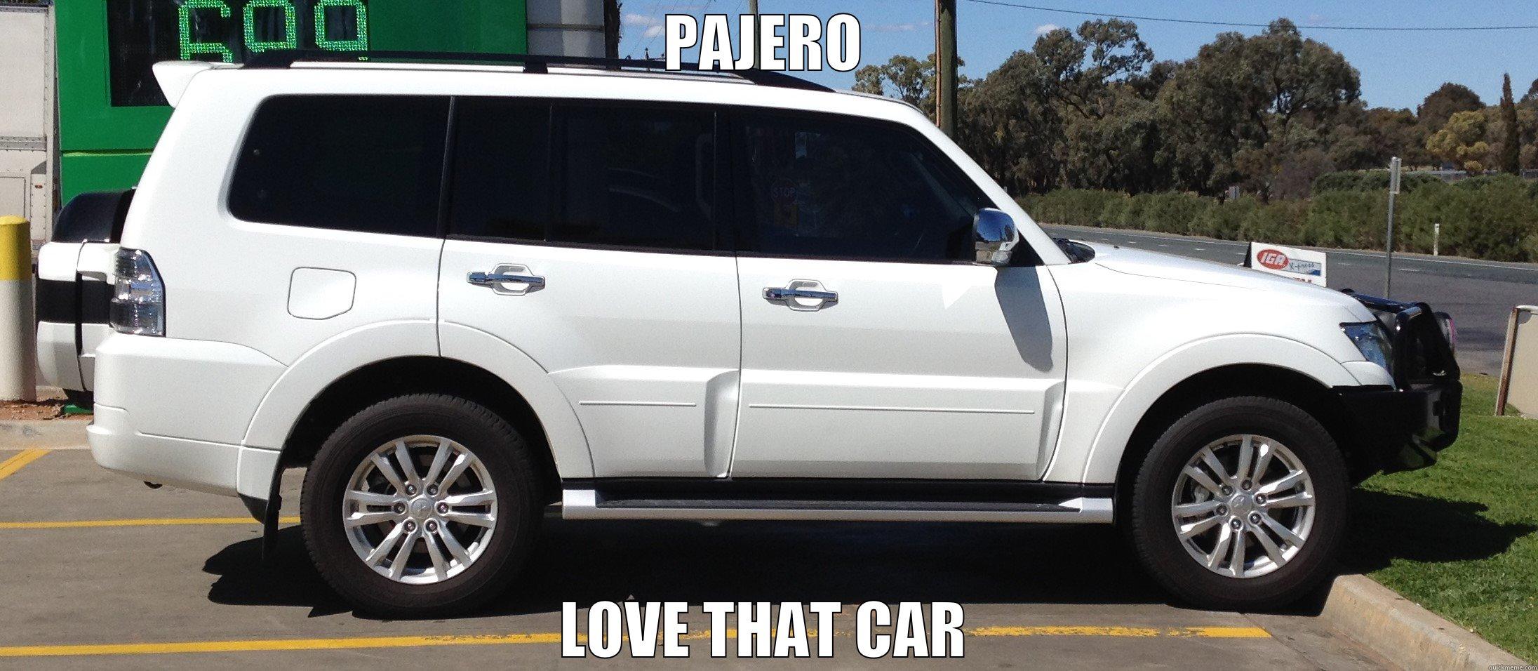 Pajero love that car - PAJERO LOVE THAT CAR Misc