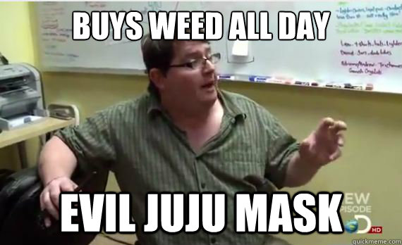 buys weed all day Evil juju mask  