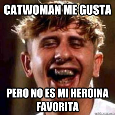 Catwoman me gusta Pero no es mi heroina favorita - Catwoman me gusta Pero no es mi heroina favorita  Yonki