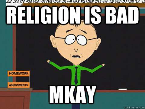 Religion is bad mkay - Religion is bad mkay  Misc