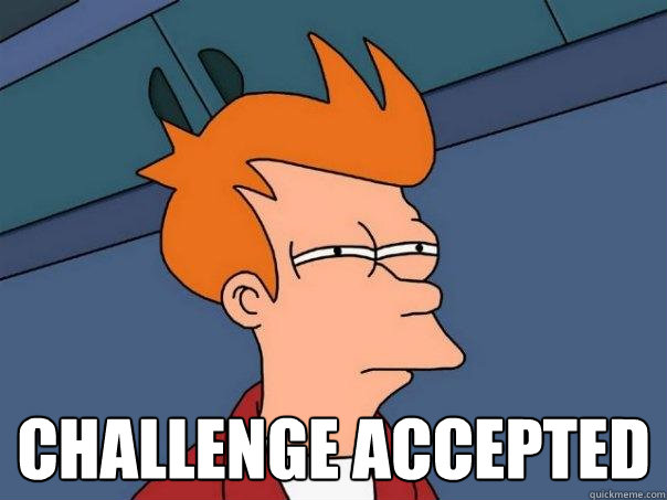 challenge accepted  Futurama Fry