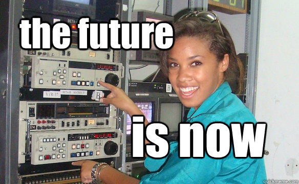 the future is now - the future is now  Technology Girl