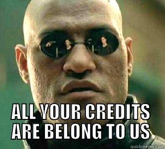 module selection -  ALL YOUR CREDITS ARE BELONG TO US Matrix Morpheus