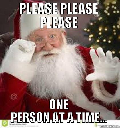 santa one person please - PLEASE PLEASE PLEASE ONE PERSON AT A TIME... Misc