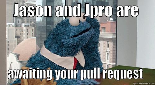 Bunker Cookie Monster -     JASON AND JPRO ARE      AWAITING YOUR PULL REQUEST  Misc