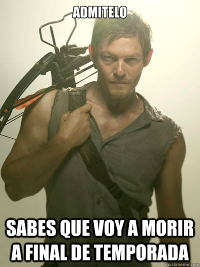 ADMITELO SABES QUE VOY A MORIR A FINAL DE TEMPORADA   Daryl Dixon