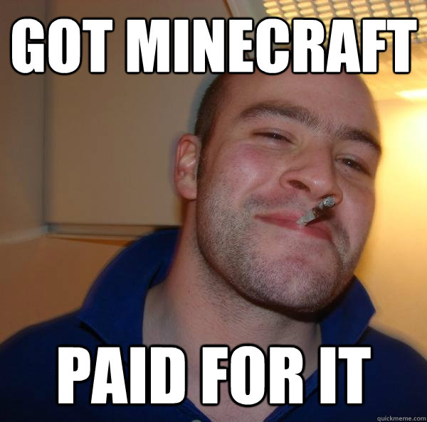 GOT MINECRAFT PAID FOR IT - GOT MINECRAFT PAID FOR IT  Misc