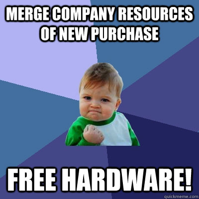 Merge company resources of new purchase Free Hardware!  Success Kid