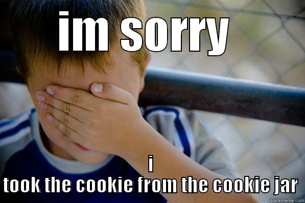 IM SORRY  I TOOK THE COOKIE FROM THE COOKIE JAR Confession kid