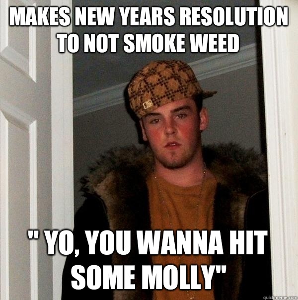 Makes new years resolution to not smoke weed 