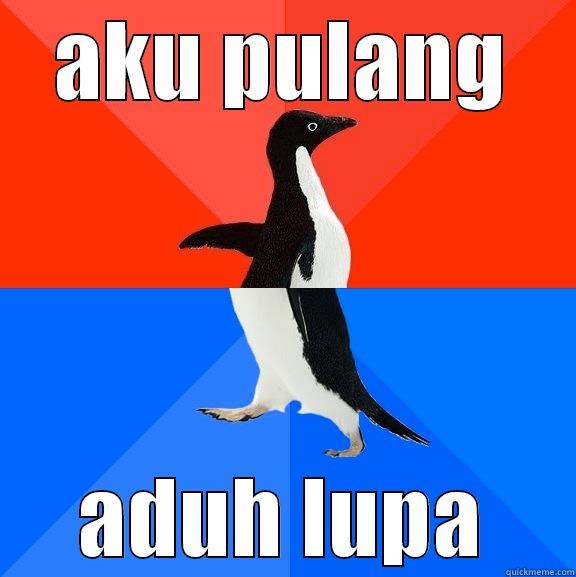 AKU PULANG ADUH LUPA Socially Awesome Awkward Penguin