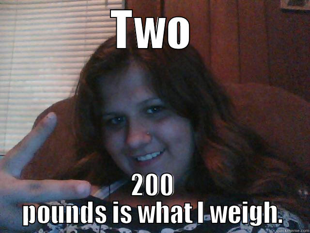 TWO 200 POUNDS IS WHAT I WEIGH. Misc