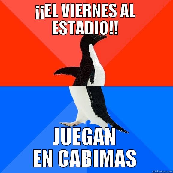 ¡¡EL VIERNES AL ESTADIO!! JUEGAN EN CABIMAS Socially Awesome Awkward Penguin