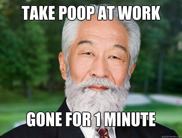 take poop at work gone for 1 minute - take poop at work gone for 1 minute  first world ninja