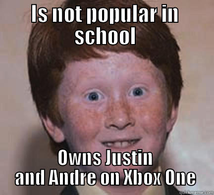 XBOX Ginger - IS NOT POPULAR IN SCHOOL OWNS JUSTIN AND ANDRE ON XBOX ONE Over Confident Ginger