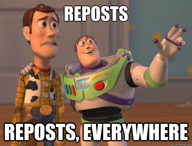 Reposts Reposts, everywhere - Reposts Reposts, everywhere  Toy Story