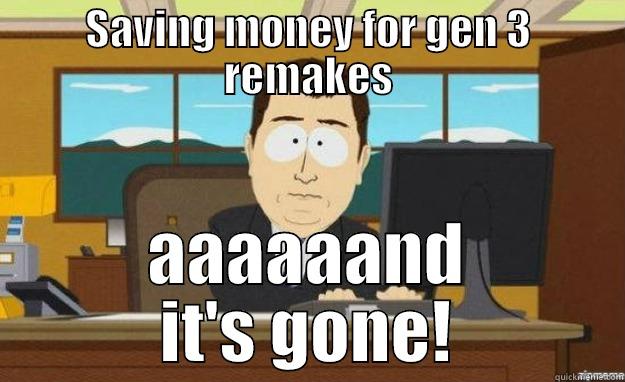 Pokemon omega ruby/Alpha sapphire aaaaaand it's gone - SAVING MONEY FOR GEN 3 REMAKES AAAAAAND IT'S GONE! aaaand its gone