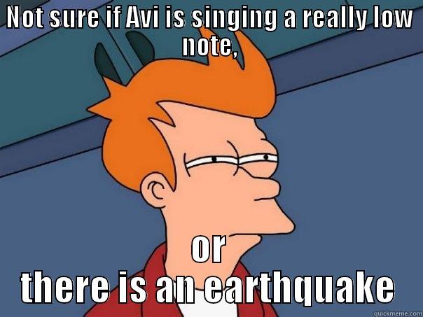 NOT SURE IF AVI IS SINGING A REALLY LOW NOTE, OR THERE IS AN EARTHQUAKE Futurama Fry