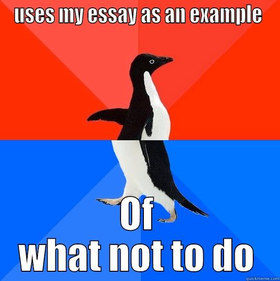 USES MY ESSAY AS AN EXAMPLE OF WHAT NOT TO DO Socially Awesome Awkward Penguin