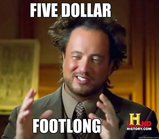 FIVE DOLLAR FOOTLONG - FIVE DOLLAR FOOTLONG  Ancient Aliens