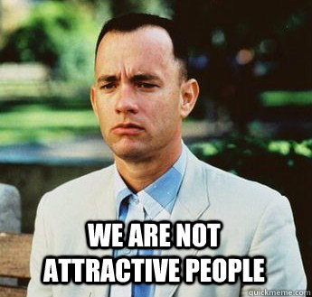  We are not      attractive people  forrest gump jenny