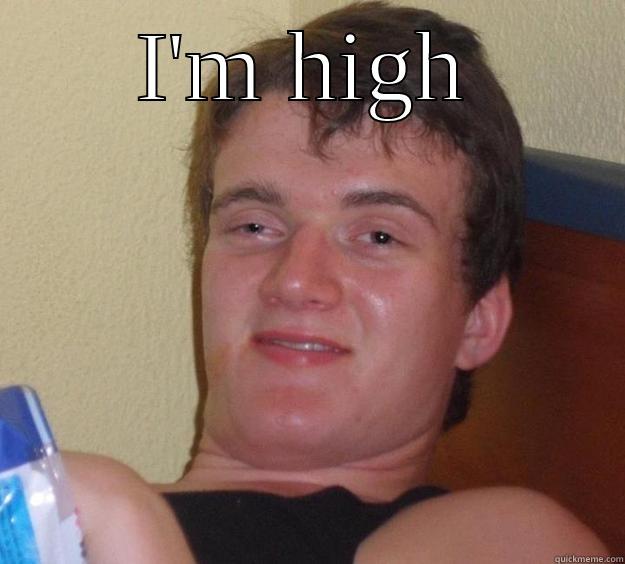 high guy - I'M HIGH  10 Guy