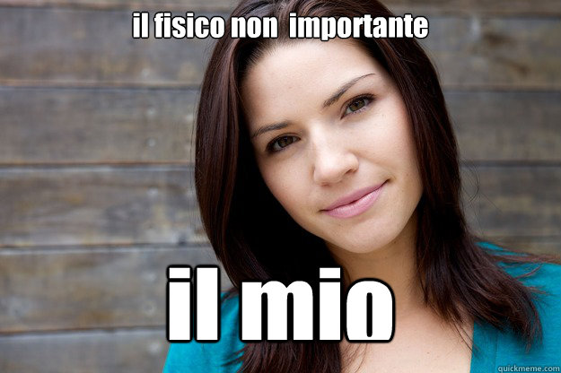 il fisico non è importante il mio  Women Logic