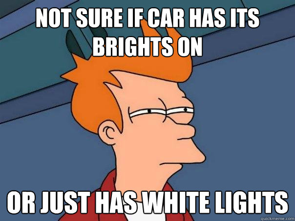 Not sure if car has its brights on Or just has white lights  Futurama Fry