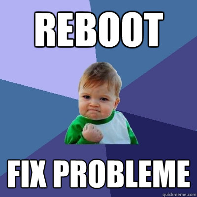 Reboot FIX PROBLEME  Success Kid