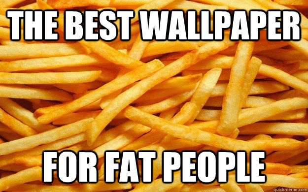 The Best WallPaper For Fat People - The Best WallPaper For Fat People  Fat Wallpaper