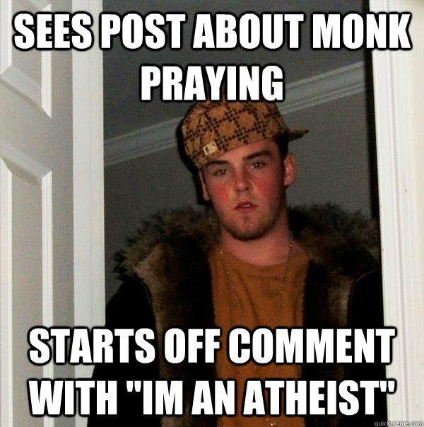 sees post about monk praying starts off comment with 