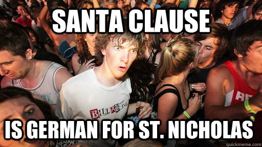 Santa Clause Is German for St. Nicholas   Sudden Clarity Clarence