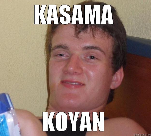 KASAMA KOYAN 10 Guy