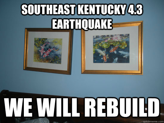southeast kentucky 4.3 earthquake We will rebuild  Wisconsin Earthquake