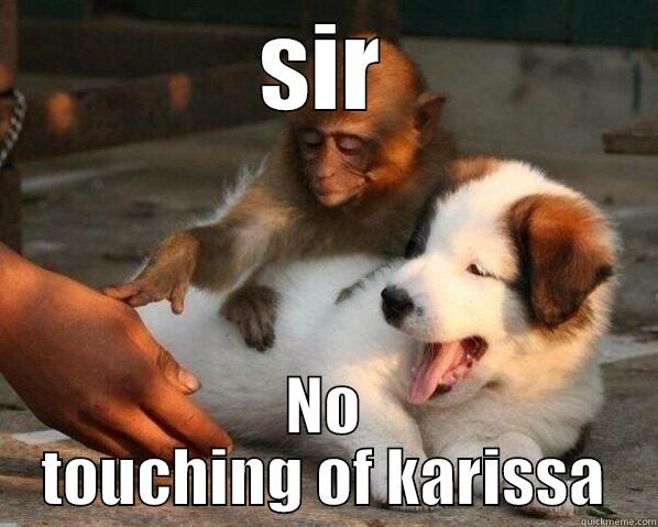 SIR NO TOUCHING OF KARISSA Misc