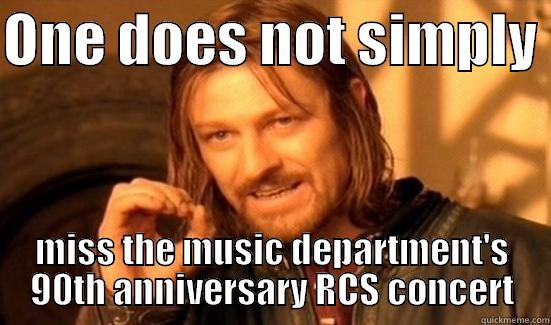 boromir - RCS concert :D - ONE DOES NOT SIMPLY  MISS THE MUSIC DEPARTMENT'S 90TH ANNIVERSARY RCS CONCERT Boromir