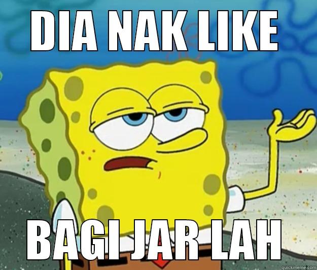 DIA NAK LIKE BAGI JAR LAH Tough Spongebob